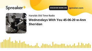 Wednesdays With You 45-06-20 w-Ann Sheridan (part 1 of 2)