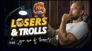 ANDREW TATE ON LOSERS AND TROLLS