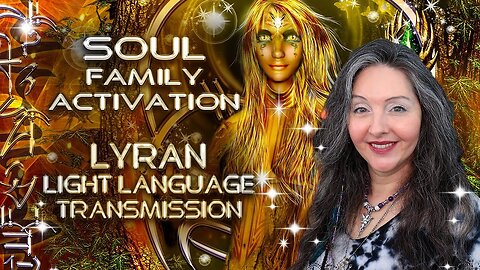 Soul Family Activation Lyran Light Language Transmission By Lightstar