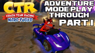 🏍🏎💨 Crash Team Racing: Nitro Fueled - Adventure Mode - Part 1 - PlayStation 4 Playthrough 🏍🏎💨 😎Benjamillion