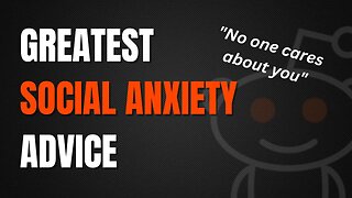 Greatest Social Anxiety Advice From Reddit