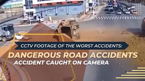 CCTV Footage of the Worst Accidents: Dangerous Road Accidents, Accident Caught On Camera