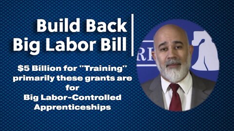 Biden's Build Back Big Labor Bill, National Right to Work Committee Exposes Graft for Big Labor
