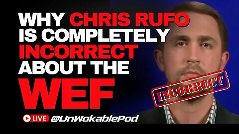 Why Chris Rufo is Completely INCORRECT About The WEF