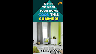 5 Tips To Keep Your Home Cool This Summer *