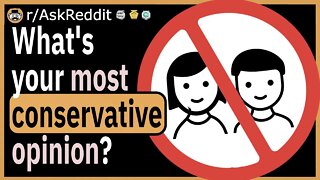 What's your most conservative opinion?