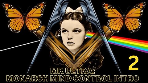 MK Ultra - Monarch Mind Control Intro- Part 2