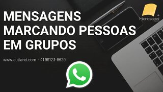 5 Mandar Mensagens EM GRUPOS marcando todas as pessoas do grupo, vai como Whatsapp DIRETO