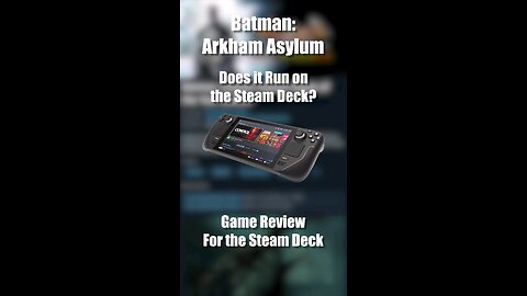 Batman: Arkham Asylum on the Steam Deck