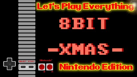 Let's Play Everything: 8 Bit Xmas '12 - '15