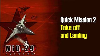 MIG-29 Fulcrum - Quick Mission 2: Take-off and landing