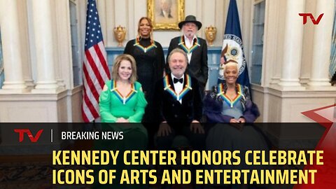 Kennedy Center Honors Celebrate Icons of Arts and Entertainment