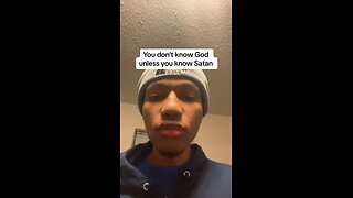 You don’t know God unless you know Satan