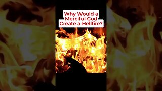 If God Is Merciful Why Does Hell Exist?