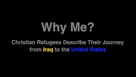 Why Me? Christian Refugees Describe their Journey to the US