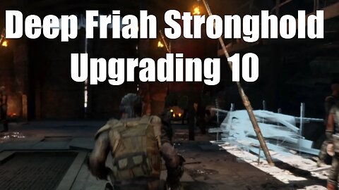 Mad Max Deep Friah Stronghold Upgrading 10