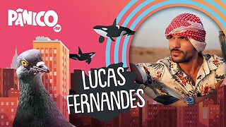 LUCAS FERNANDES - PÂNICO - 21/03/22