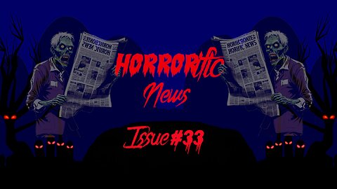 The HORRORific Newsletter Issue #33