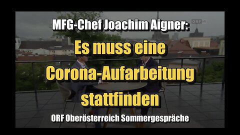 🟥 MFG-Chef Joachim Aigner: Es muss eine Corona-Aufarbeitung stattfinden (18.08.2023)