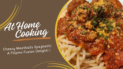 Filipino Fusion: Cheesy Meatballs Spaghetti Supreme