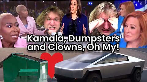 Kamala, Dumpsters and Clowns, Oh My!