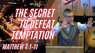 The Secret to Defeat Temptation — Matthew 4:1–11 (Modern Worship)