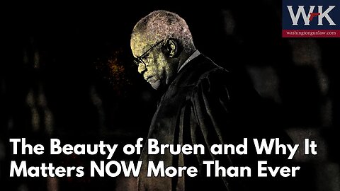 The Beauty of Bruen and Why It Matters NOW More Than Ever