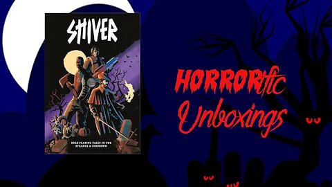 HORRORific Unboxings - Shiver RPG Core Rulebook