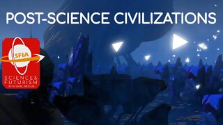 Post-Science Civilizations