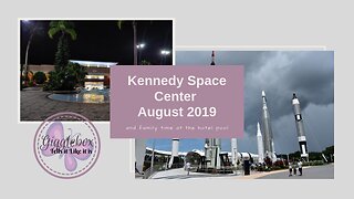 Kennedy Space Center | Florida Vacation August 2019 | Courtyard Lake Buena Vista