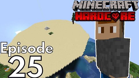 Hardcore Minecraft : Ep 25 "The Sand Man"