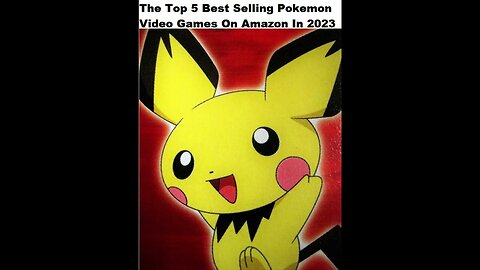 The Top 5 Best Selling Pokemon Video Games On Amazon In 2023