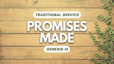 Promises Made — Genesis 15 (Traditional Worship)