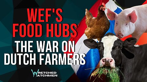 WEF's Food Hubs: The War On Dutch Farmers