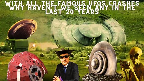 With All The Famous UFO’s Crashes Why Haven't We Seen Any in The Last 20 years