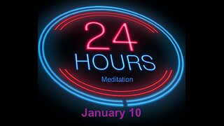 Twenty-Four Hours A Day Book– January 10 - Daily Reading - A.A. - Serenity Prayer & Meditation