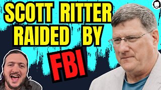 LIVE: SCOTT RITTER Raided By F.B.I.! (& more)