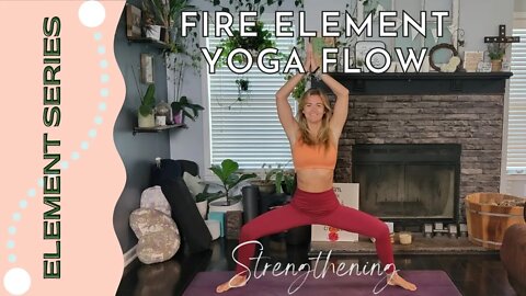 30 Minute Fire Element Yoga Flow for Building Strength || Yoga with Stephanie