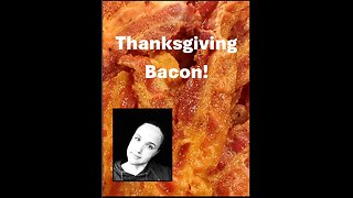 Thanksgiving Bacon!