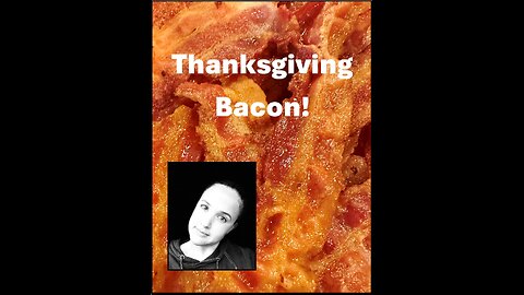 Thanksgiving Bacon!