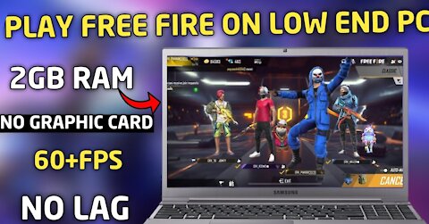 Download Free Fire in PC Laptop 2GB RAM Without Graphic Card Low-End PC 2021