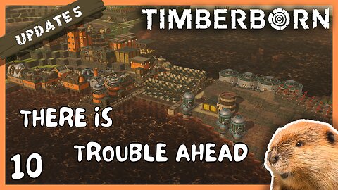 Everything Is Fine. No Need To Panic | Timberborn Update 5 | 10