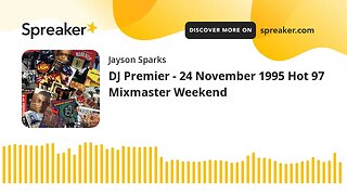 DJ Premier - 24 November 1995 Hot 97 Mixmaster Weekend