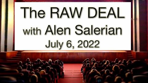 The Raw Deal (6 July 2022) with Alen Salerian