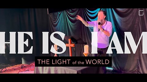He Is I Am…The Light Of The World