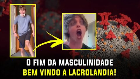 O fim da masculinidade do tradicionalismo, dos valores morais e éticos - Bem vindo a lacrolandia