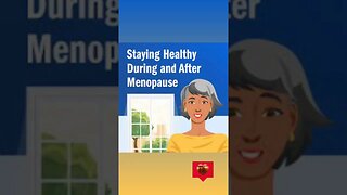 STAYING HEALTHY DURING AND AFTER MENOPAUSAL