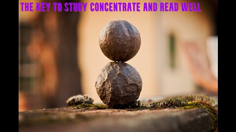 The Key To Study | Concentrate and Read Well