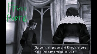 Final Fantasy VIII Remaster, Part six