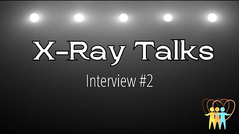 X-Ray Talk #2